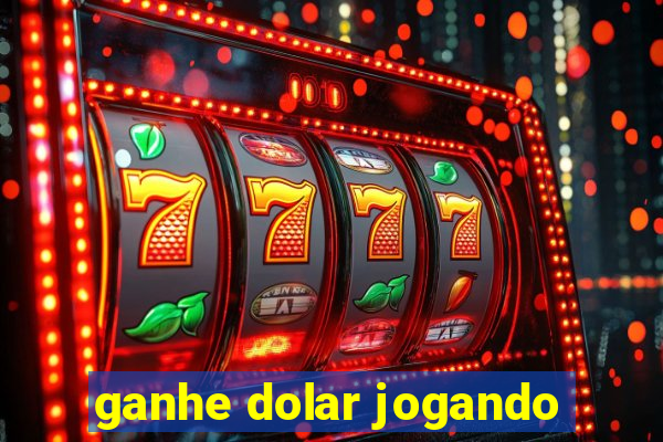 ganhe dolar jogando